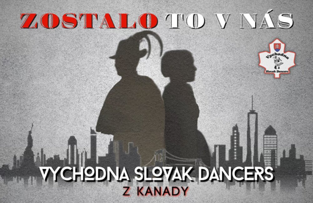 ZOSTALO TO V NÁS (Vychodna Slovak Dancers z Kanady)