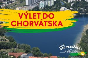 VÝLET DO CHORVÁTSKA - Letní dni Petržalky 2020